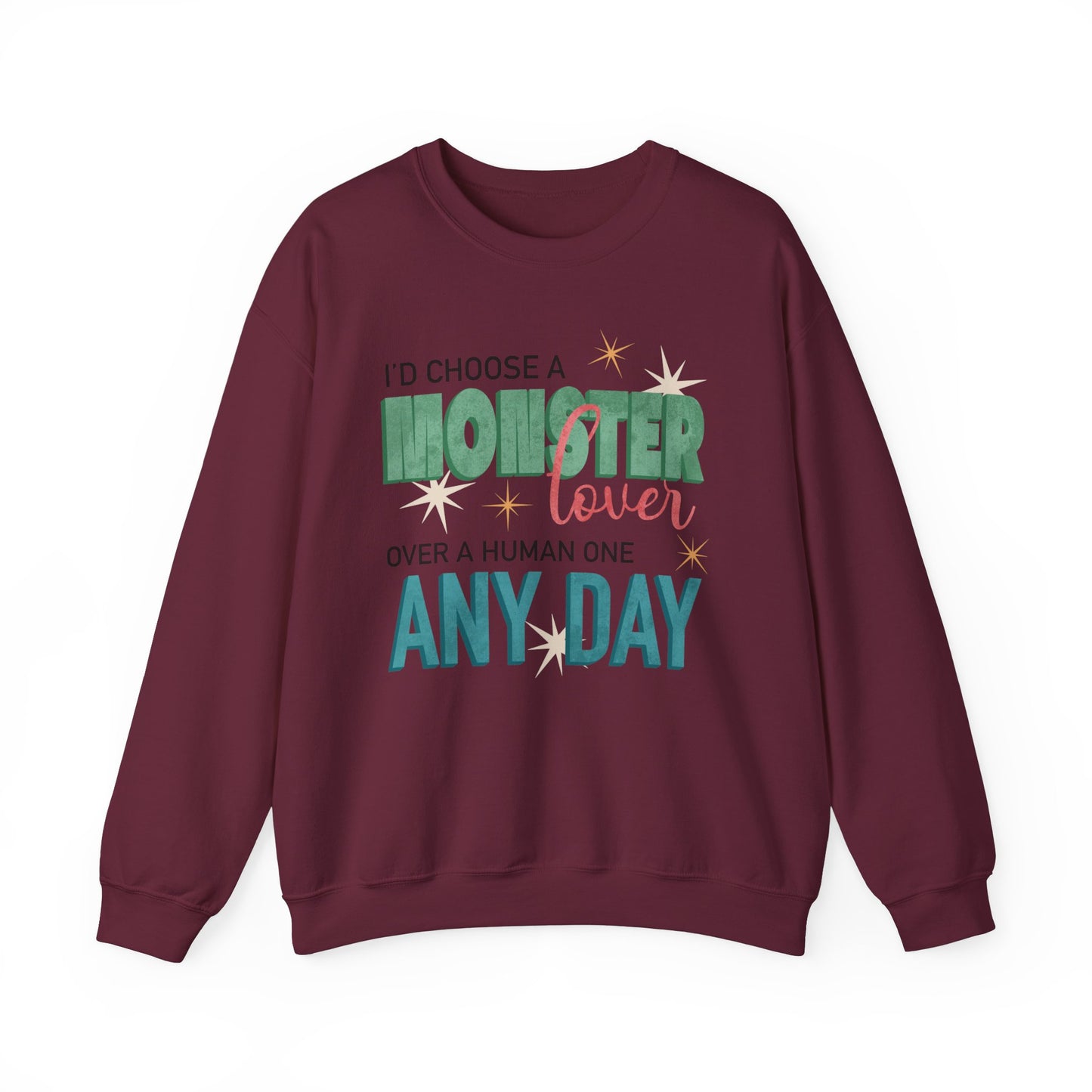 General Bookish Unisex Sweatshirt - I'd Rather Choose a Monster Lover Over a Human One Any Day