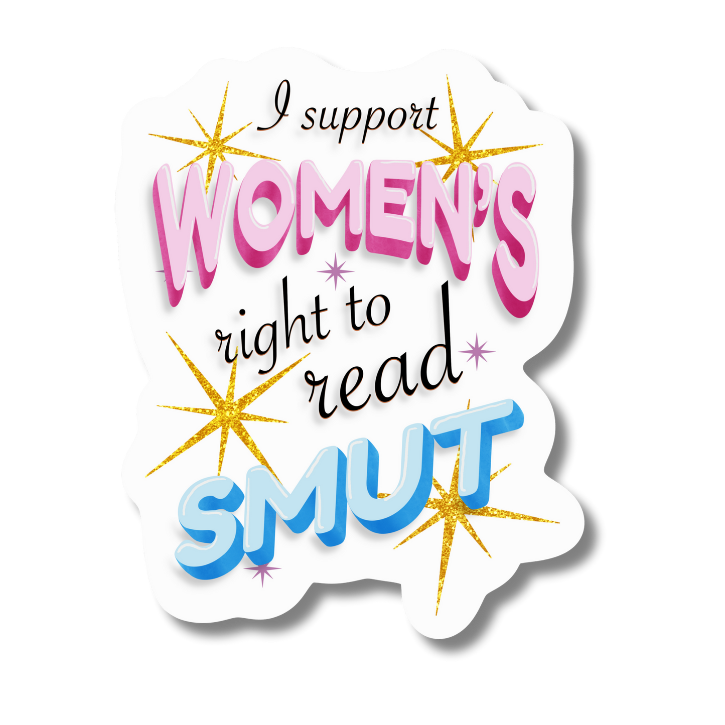 General Bookish Sticker - I Support Women's Rights to Read Smut