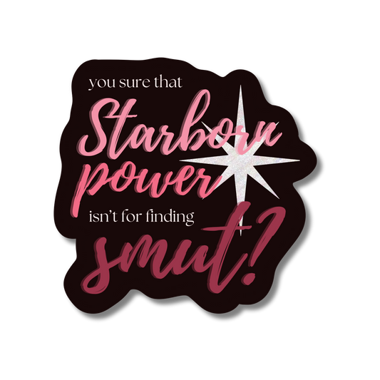 Crescent City Sticker - You Sure That Starborn Power Isn't For Finding Smut?