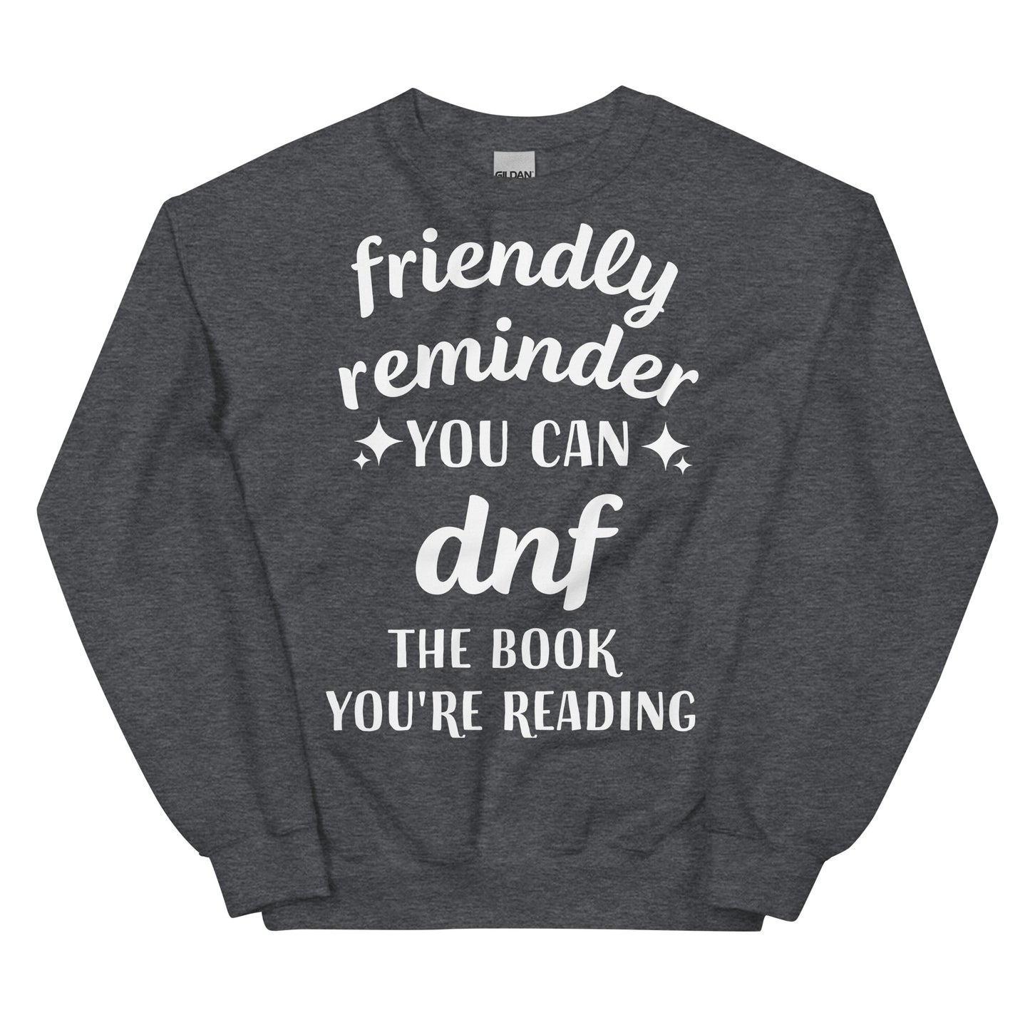 General Bookish Sweatshirt - You Can DNF that Book You're Reading