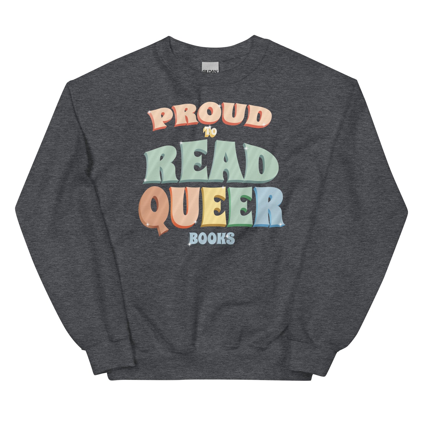 General Bookish Sweatshirt - Proud to Read Queer Books