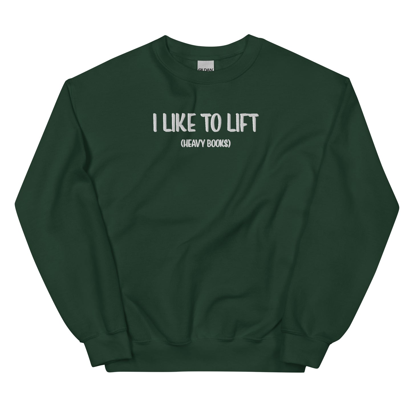 General Bookish Embroidered Sweatshirt - I Like to Lift (heavy books)