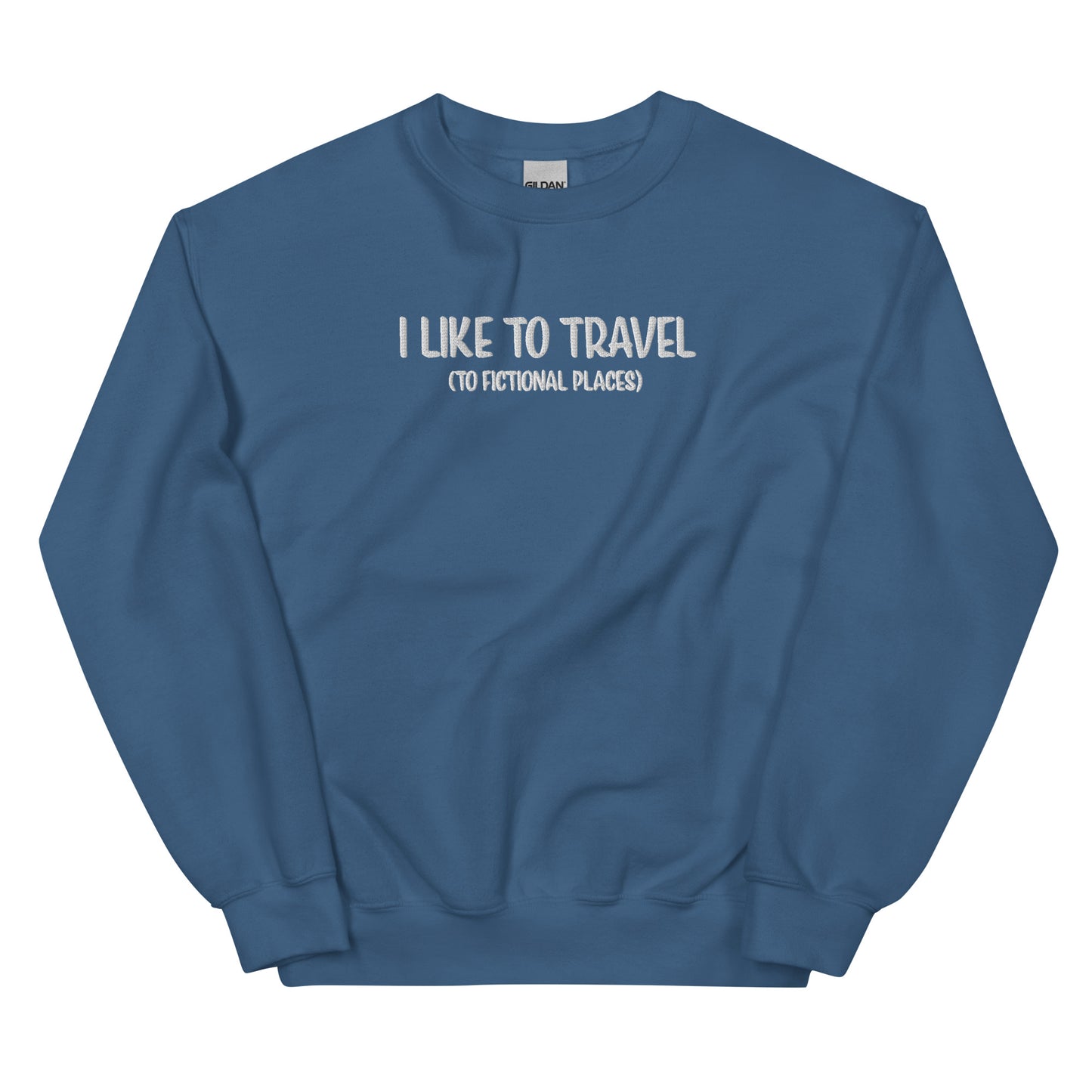 General Bookish Embroidered Sweatshirt - I Like to Travel (To Fictional Places)