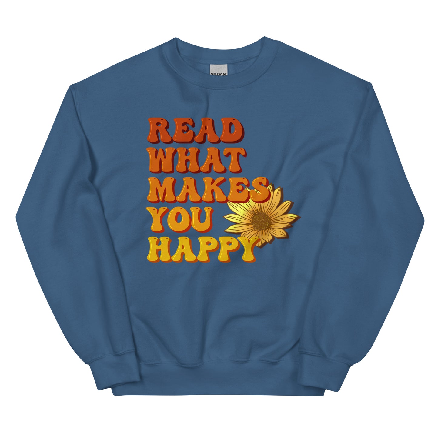 General Bookish Sweatshirt - Read What Makes You Happy