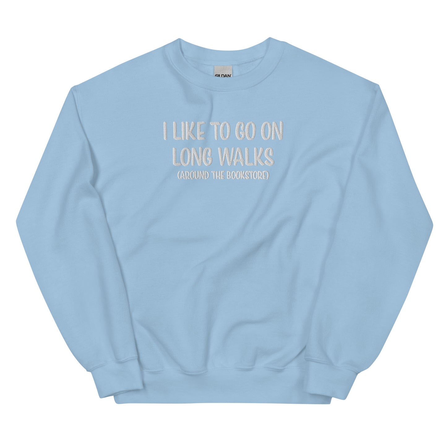 General Bookish Embroidered Sweatshirt - I Like to Go on Long Walks (Around the Bookstore)