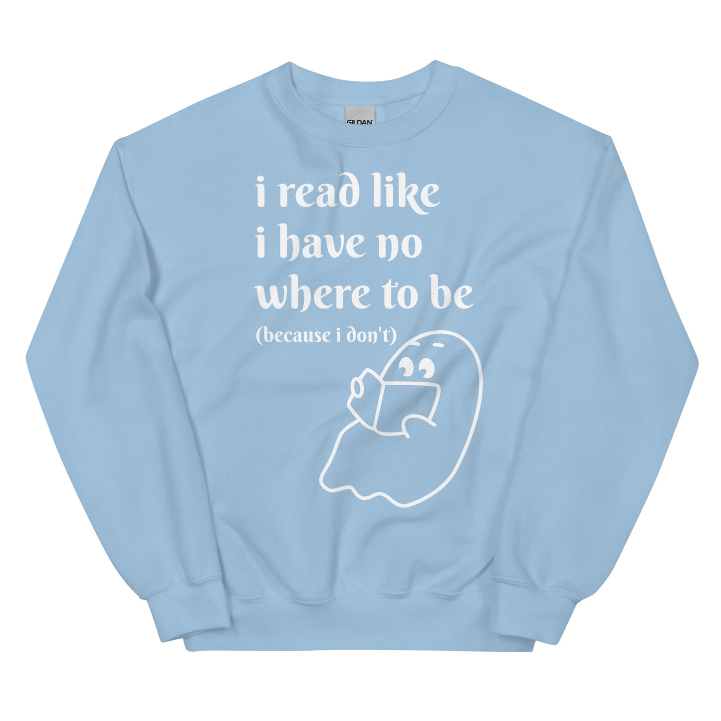 General Bookish Sweatshirt - I Read Like I Have Nowhere to Be