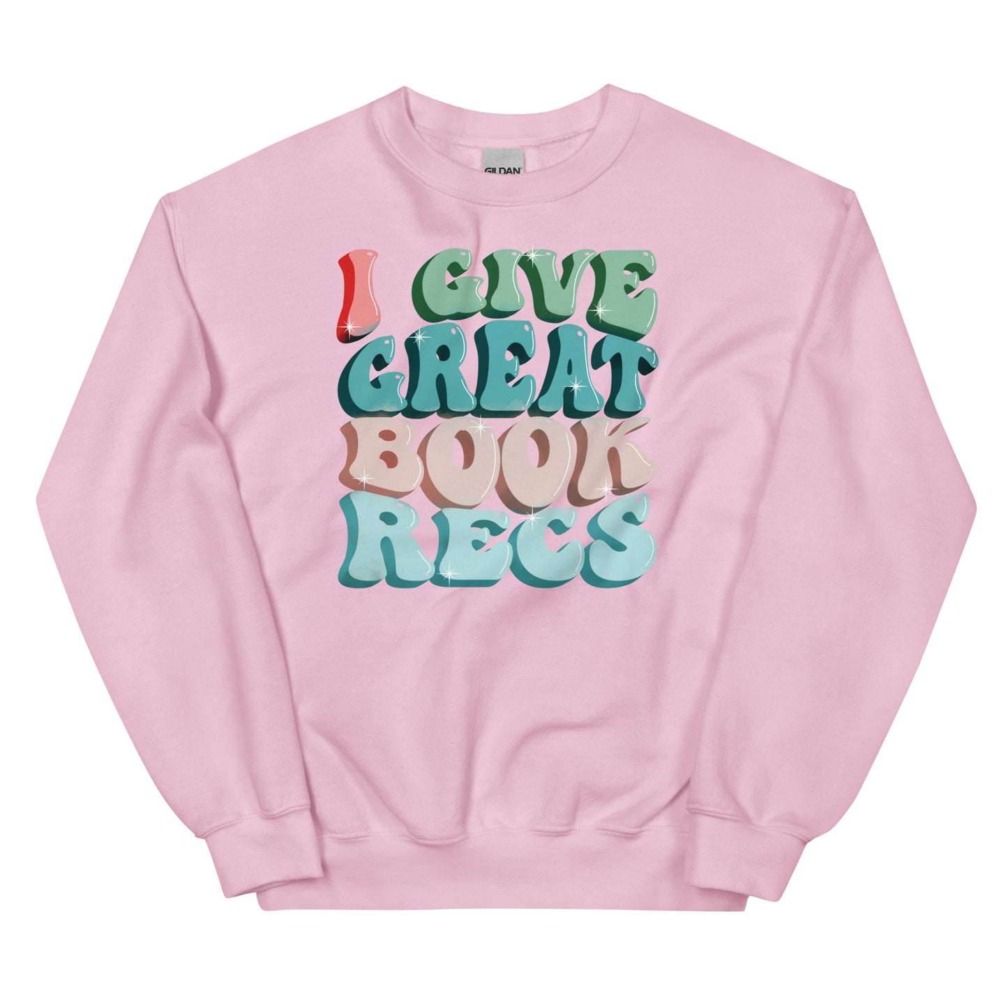 General Bookish Sweatshirt - I Give Great Book Recs