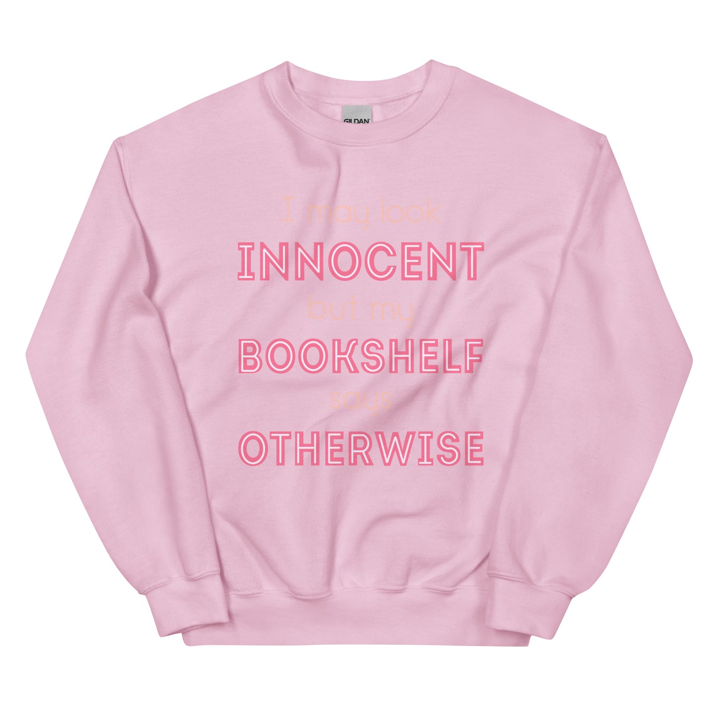 General Bookish Sweatshirt - I May Look Innocent But My Bookshelf Says Otherwise