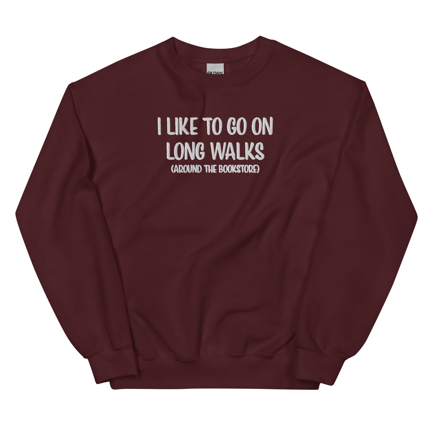 General Bookish Embroidered Sweatshirt - I Like to Go on Long Walks (Around the Bookstore)