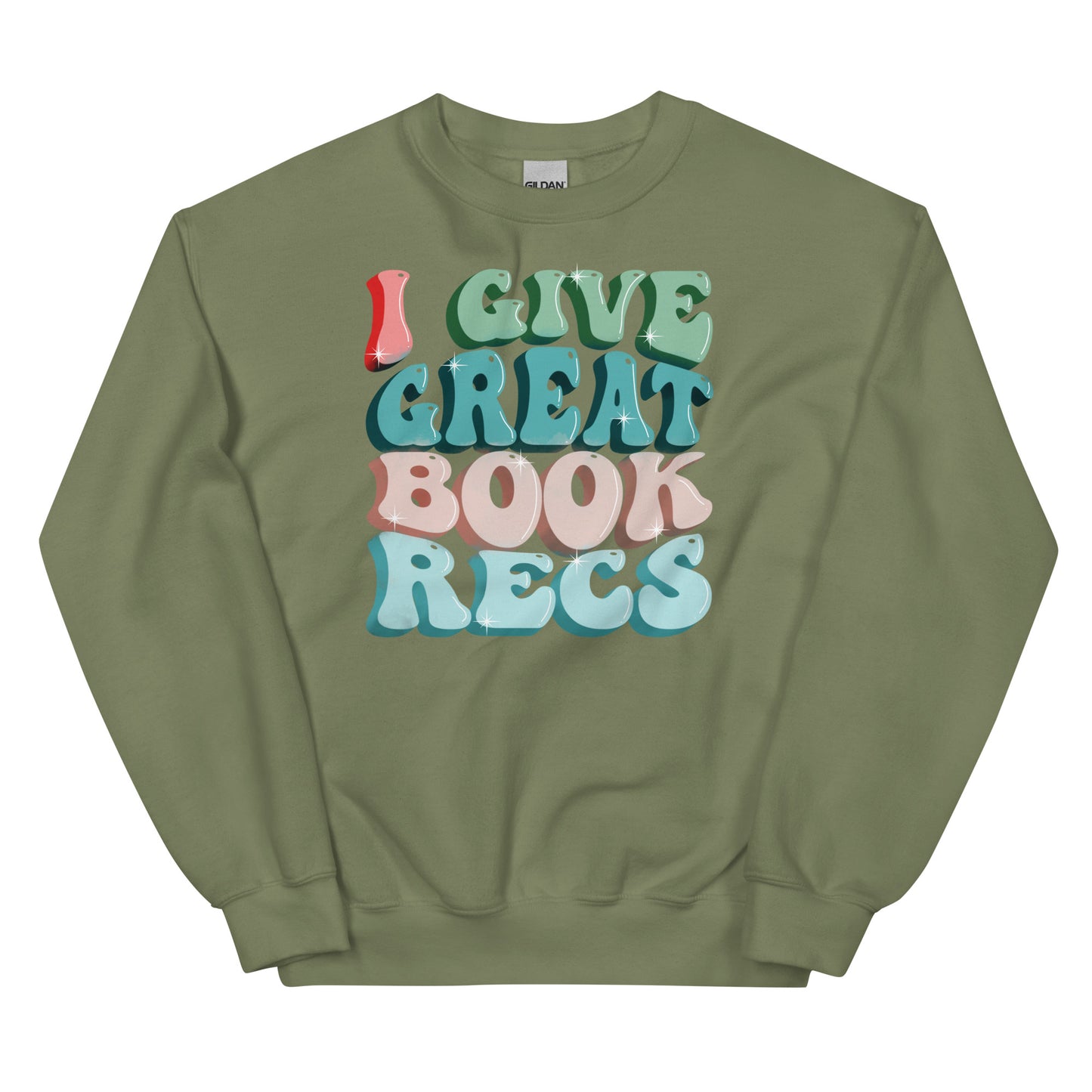 General Bookish Sweatshirt - I Give Great Book Recs