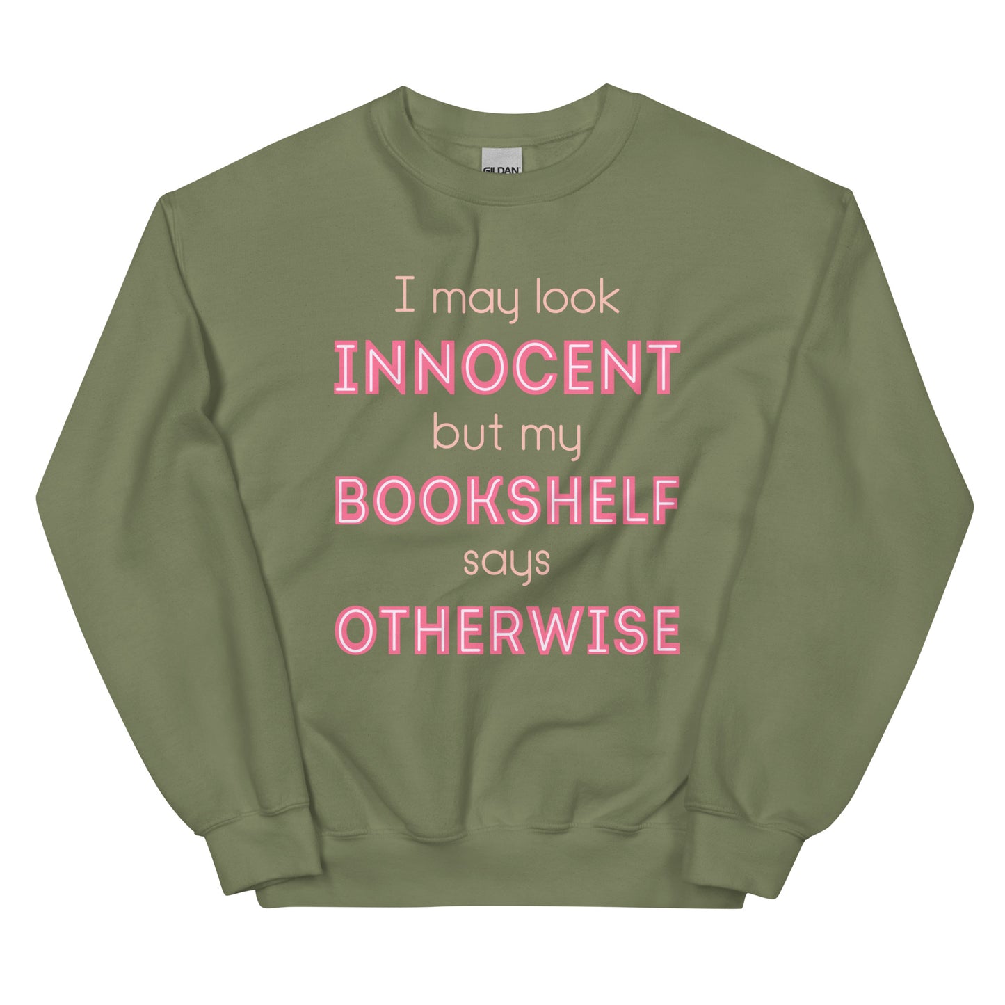 General Bookish Sweatshirt - I May Look Innocent But My Bookshelf Says Otherwise