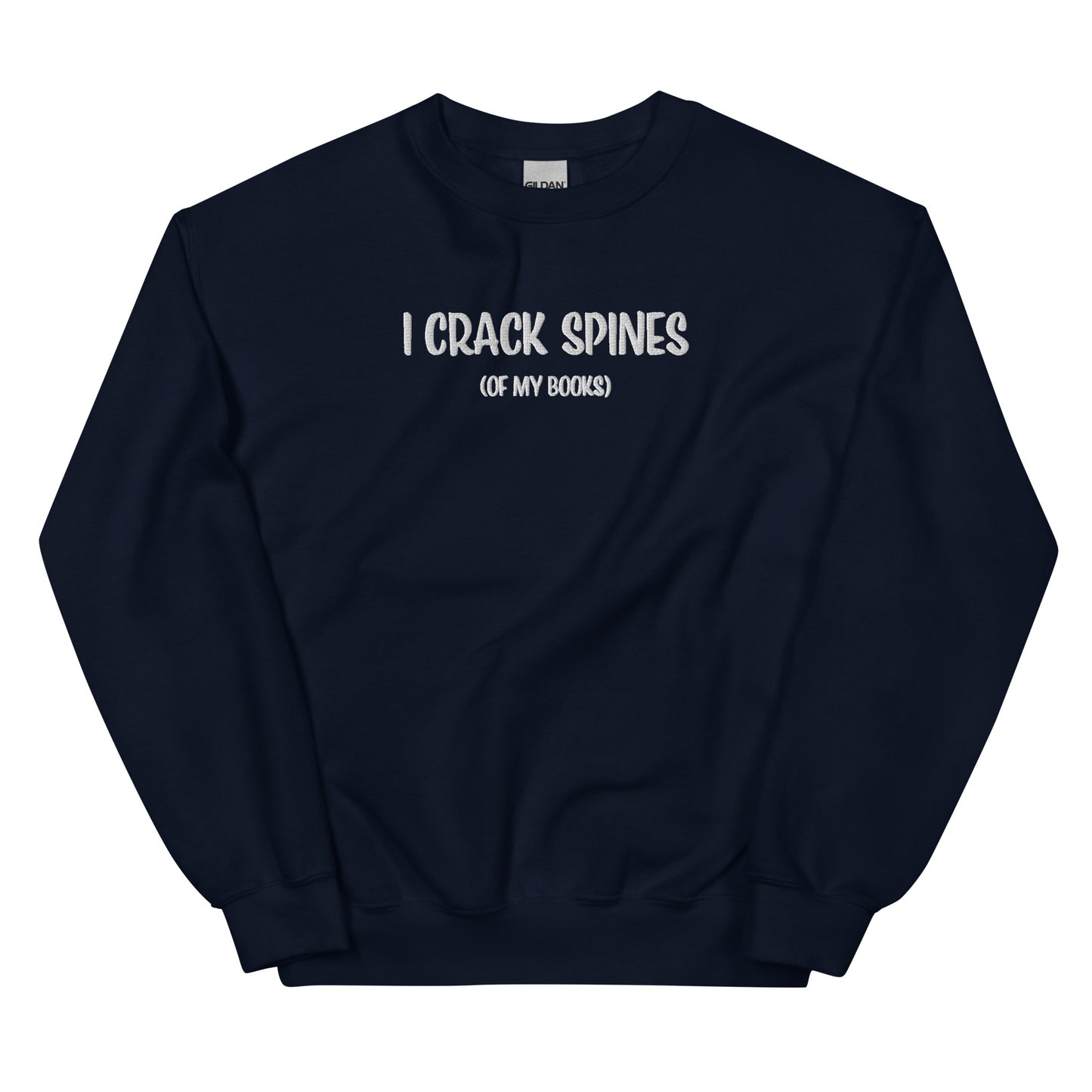 General Bookish Embroidered Sweatshirt - I Crack Spines (of my books)