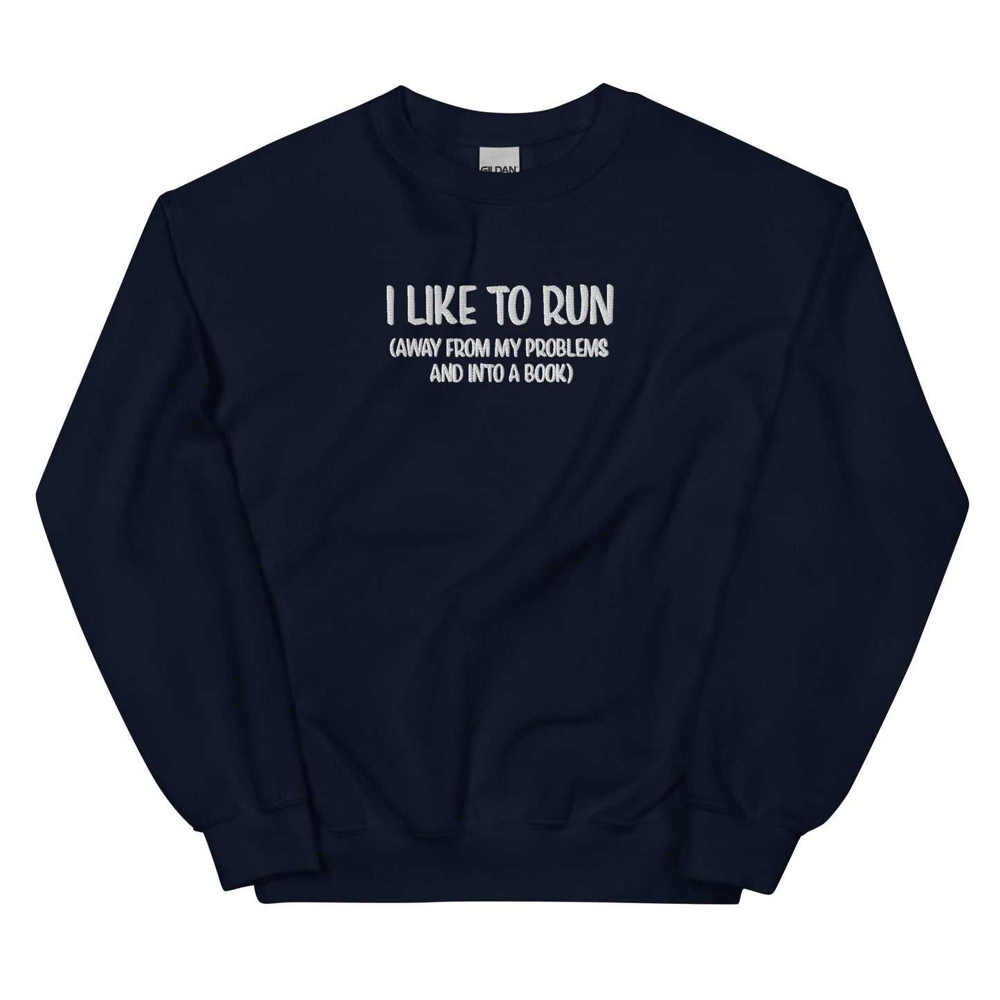 General Bookish Embroidered Sweatshirt - I Like to Run (away from my problems)