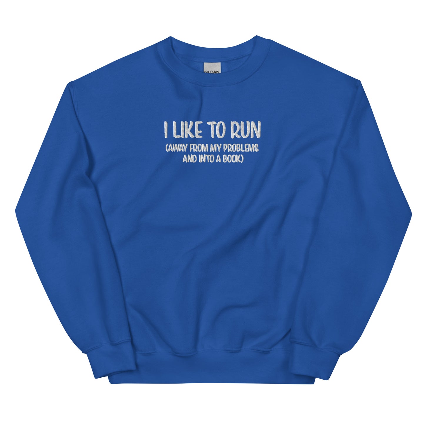 General Bookish Embroidered Sweatshirt - I Like to Run (away from my problems)