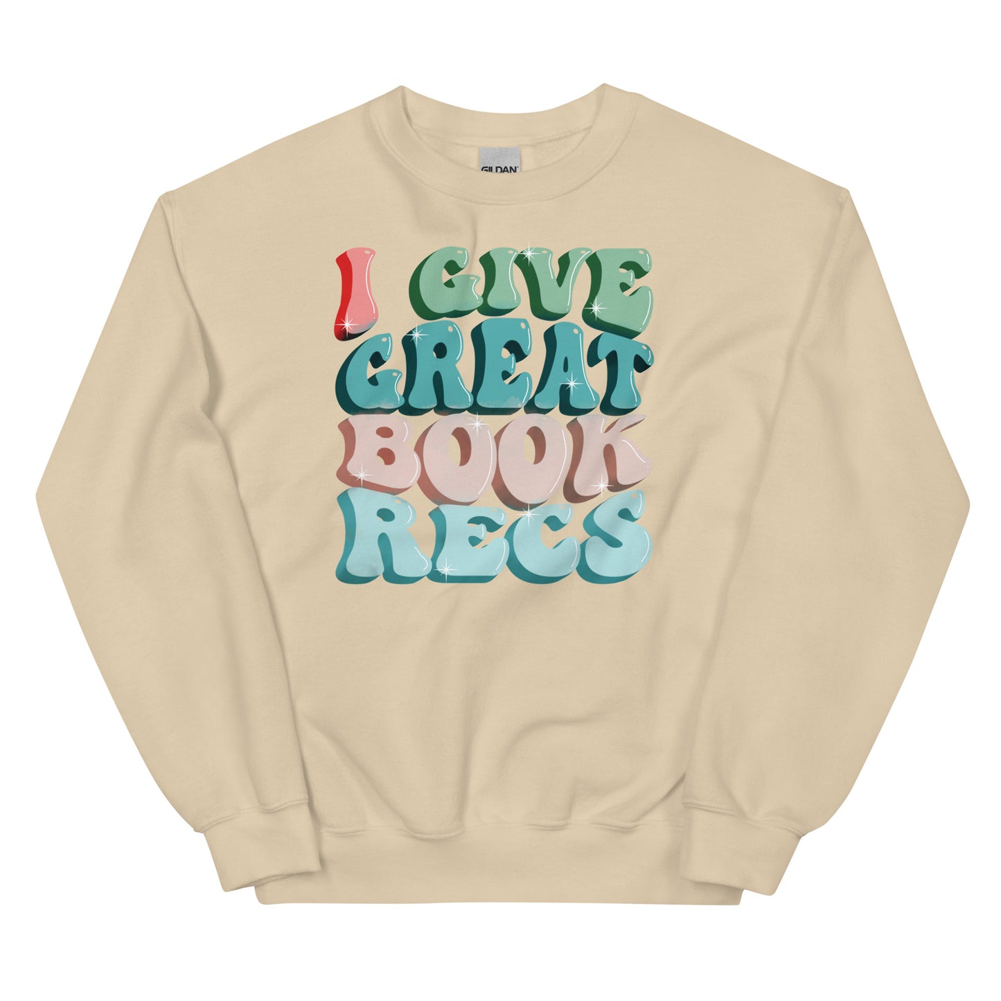 General Bookish Sweatshirt - I Give Great Book Recs