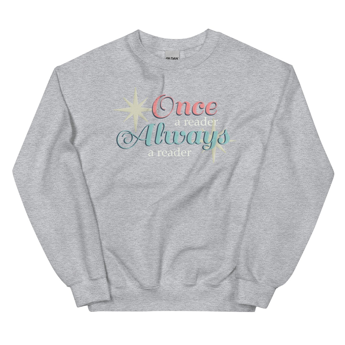 General Bookish Sweatshirt - Once a Reader, Always a Reader