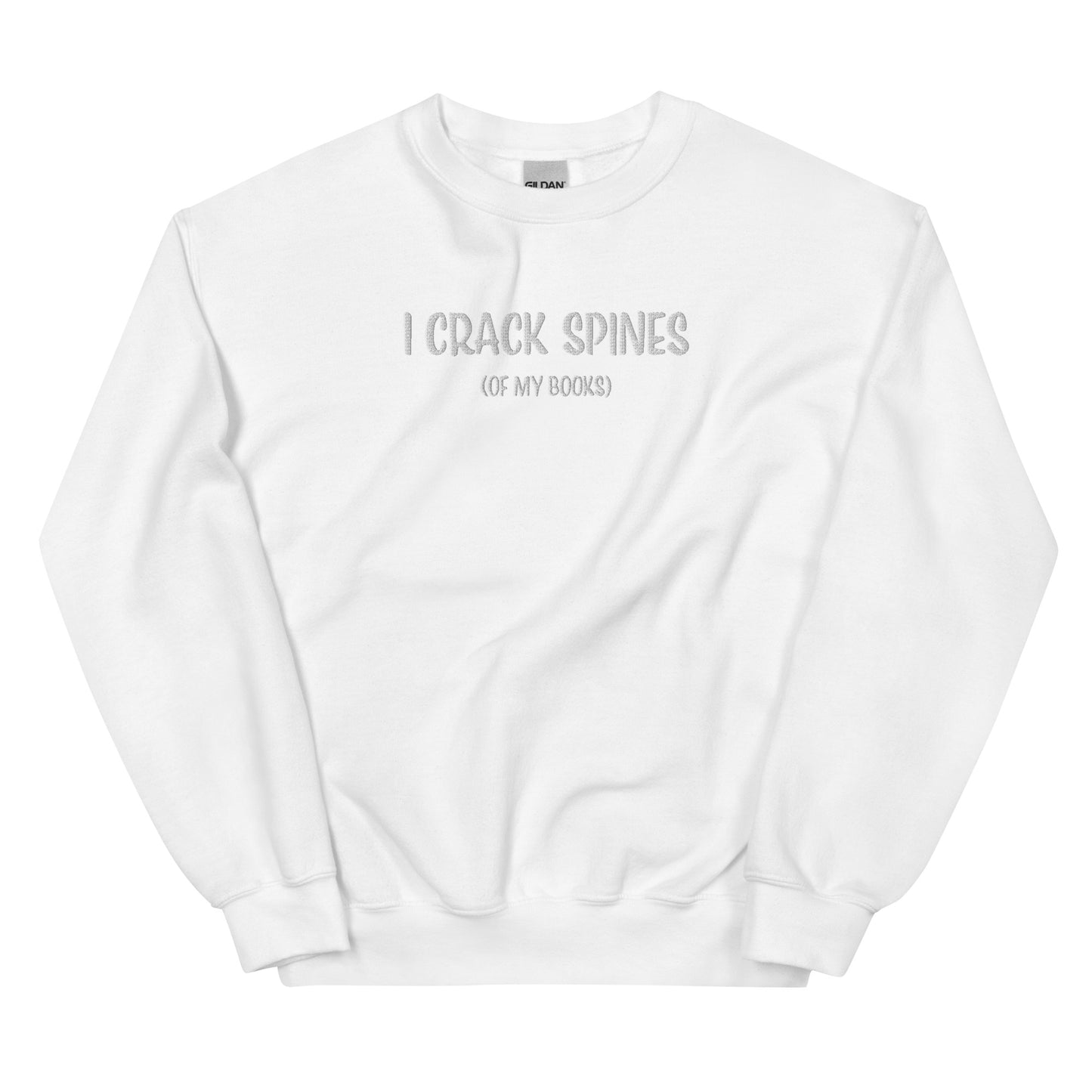 General Bookish Embroidered Sweatshirt - I Crack Spines (of my books)