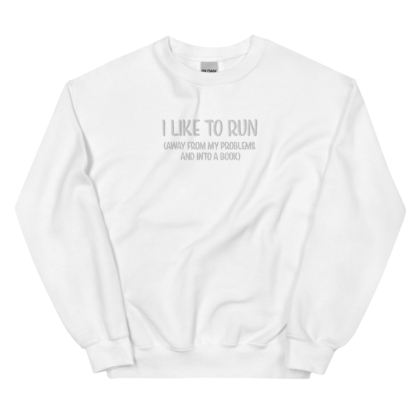 General Bookish Embroidered Sweatshirt - I Like to Run (away from my problems)