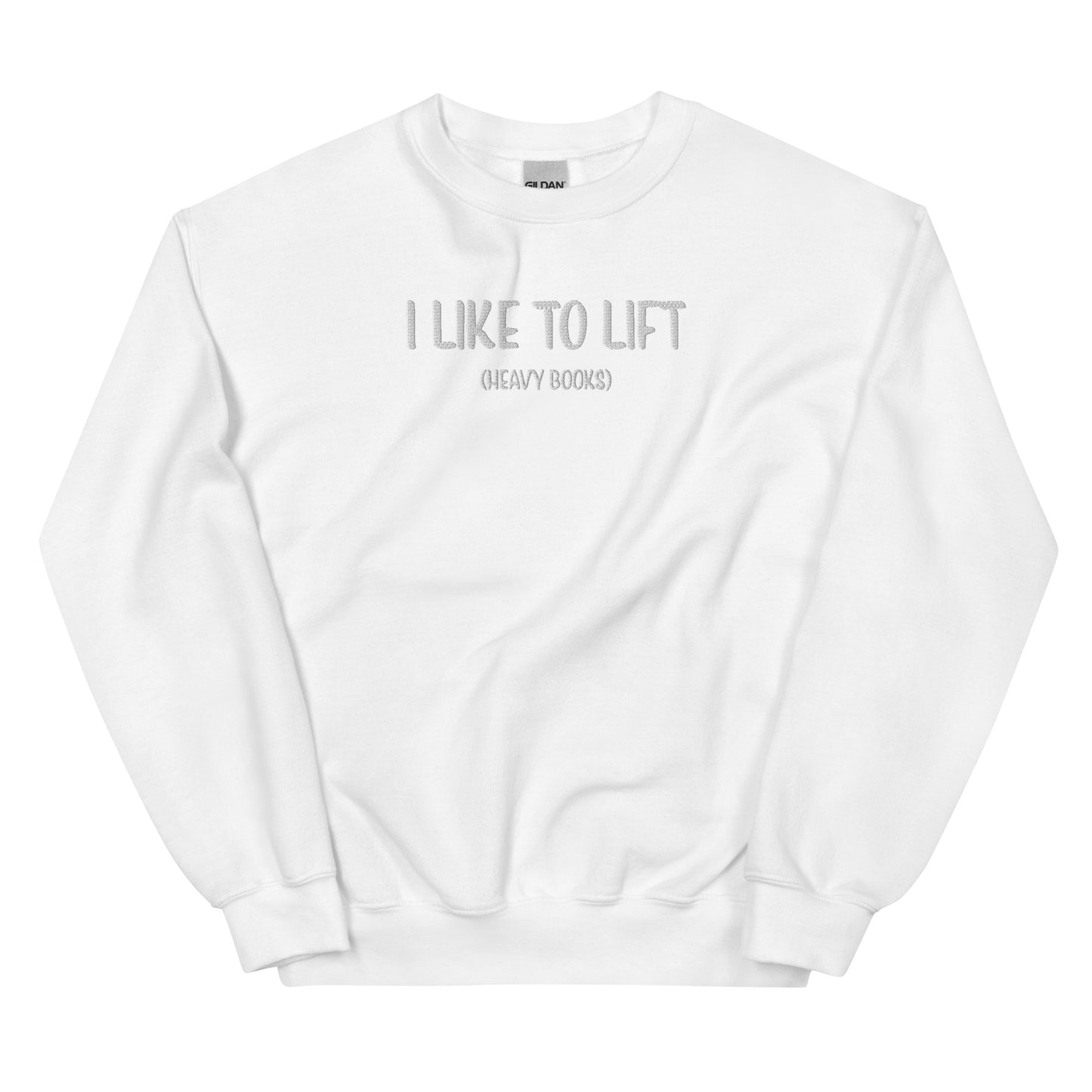 General Bookish Embroidered Sweatshirt - I Like to Lift (heavy books)