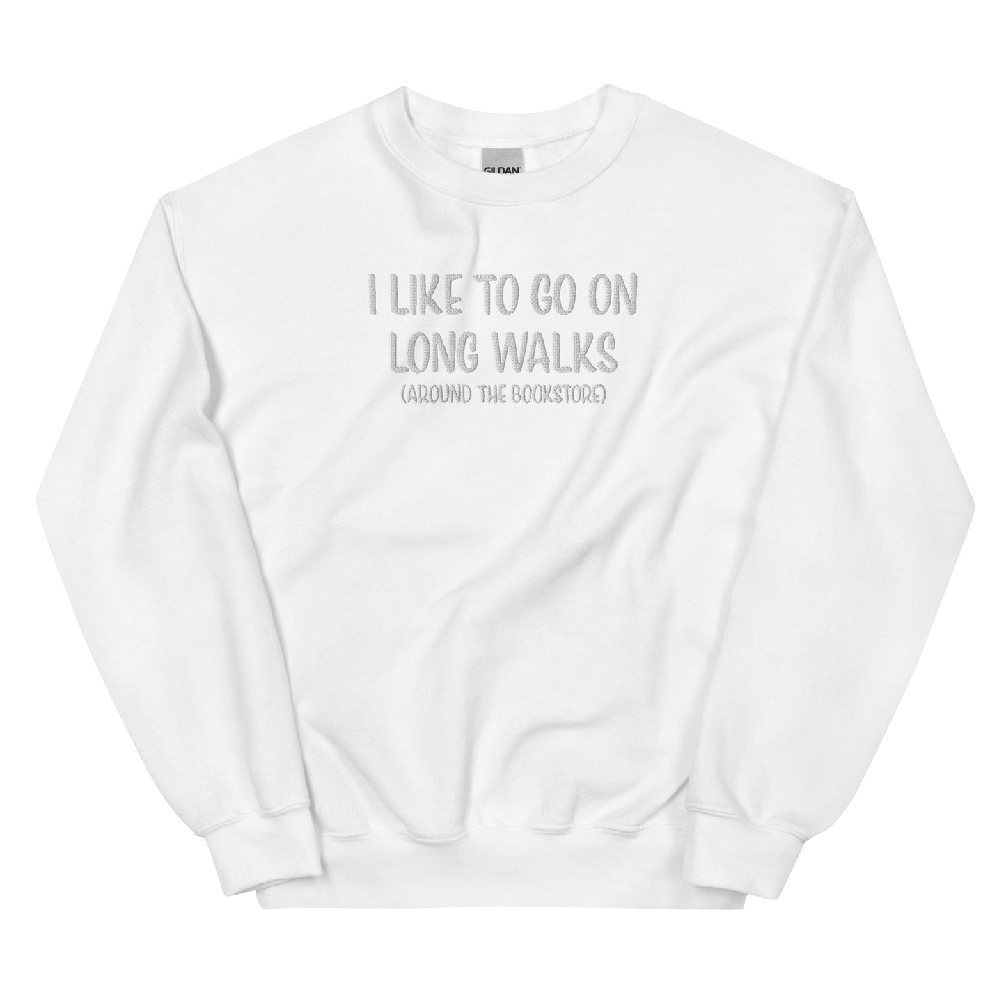 General Bookish Embroidered Sweatshirt - I Like to Go on Long Walks (Around the Bookstore)