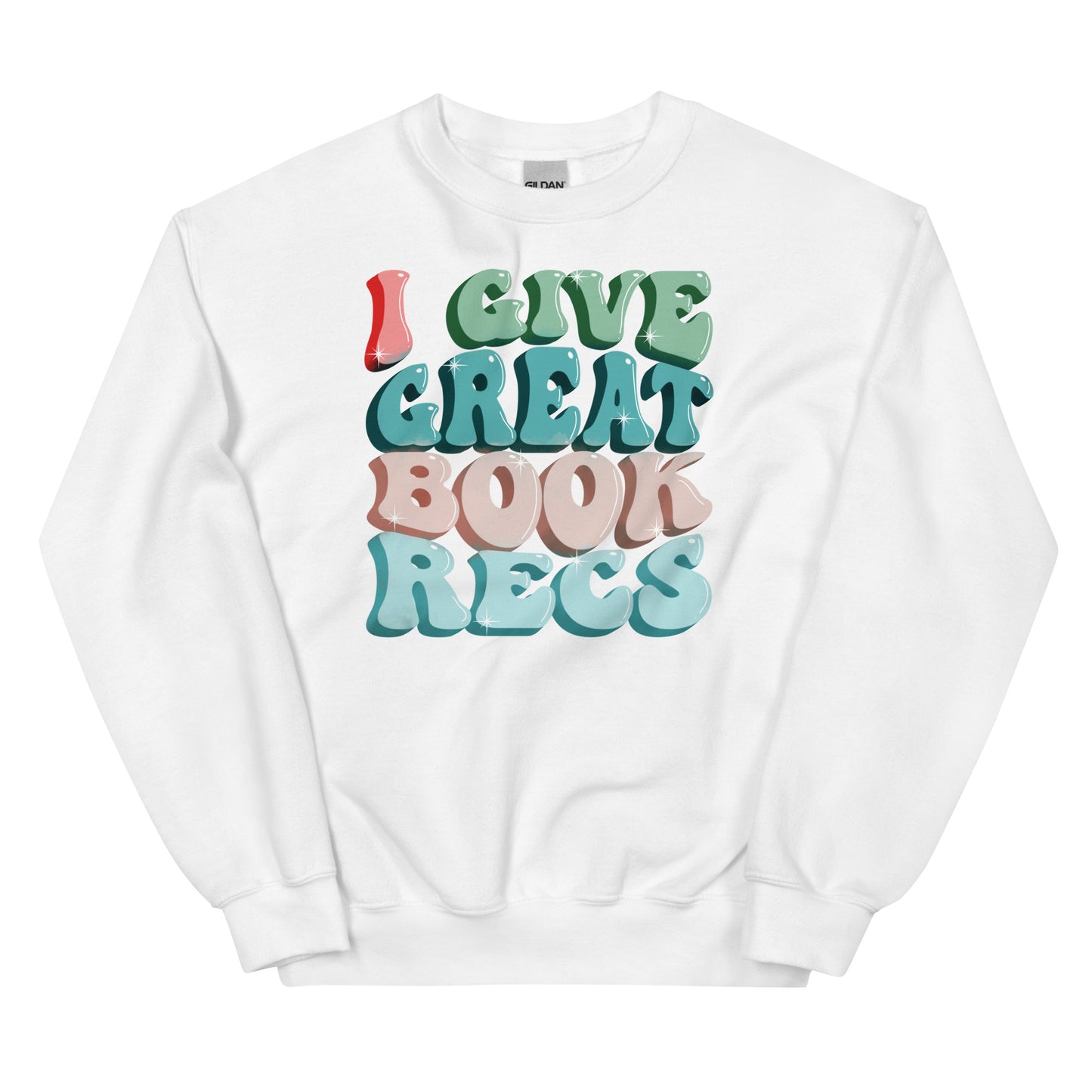 General Bookish Sweatshirt - I Give Great Book Recs